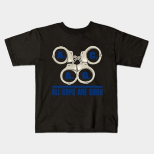 All Cops Are Good ACAG Pro Cop Kids T-Shirt